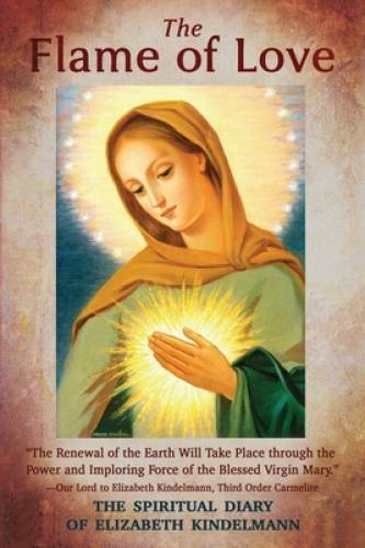 The Flame of Love: The Spiritual Diary of Elizabeth Kindelmann – GOOD