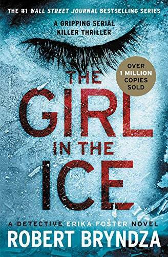 The Girl in the Ice (Erika Foster series) – Paperback By Bryndza, Robert – GOOD