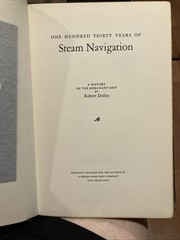 130 Years of Steam Navigation By Robert Dollar, Privately Printed 1931