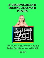 4th Grade Vocabulary Building Crossword Puzzles: 1008 Vocabulary Words to: New
