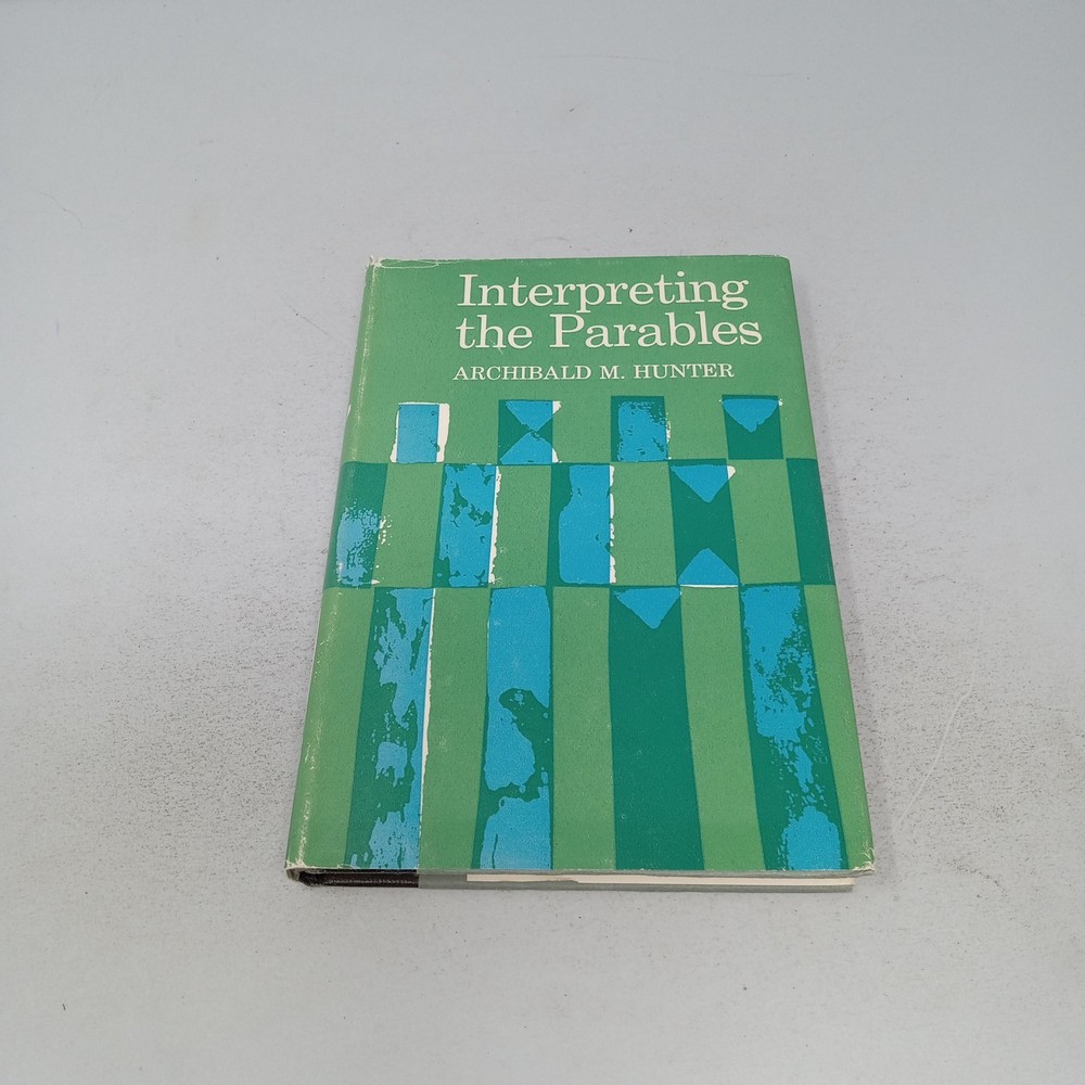 Interpreting the Parables: 1960 Westminster Press Hardcover Archibald M. Hunter
