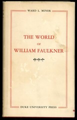 The World of William Faulkner. Ward L. Miner. Duke University Press (1952)