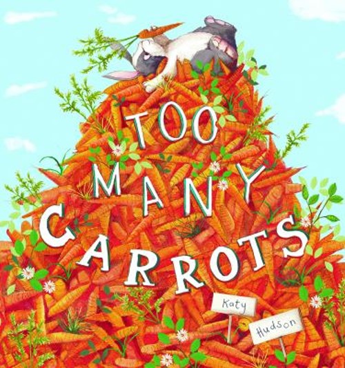 Too Many Carrots Hardcover Katy Hudson