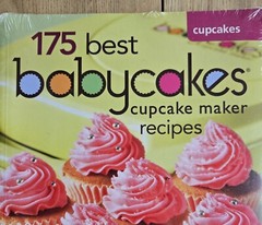Babycakes Cupcake Cookbook, 175 Best Cupcake Maker Recipes, Sealed, 216 Pages