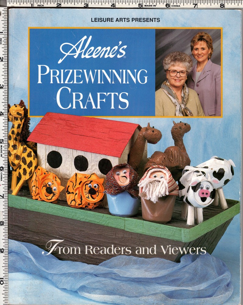 Leisure Arts Presents Aleene’s Prizewinning Crafts Book # 108700 144 Pages