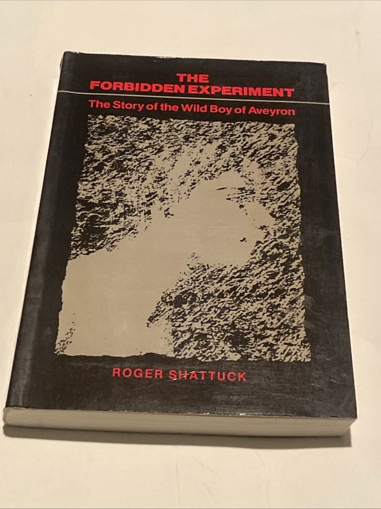 The Forbidden Experiment by Roger Shattuck