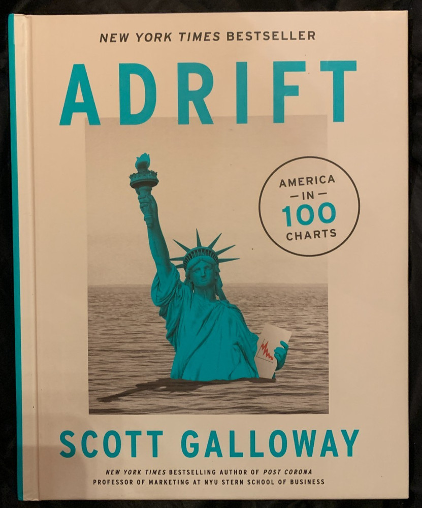 Adrift: America in 100 Charts by Galloway, Scott . Hardback NEW