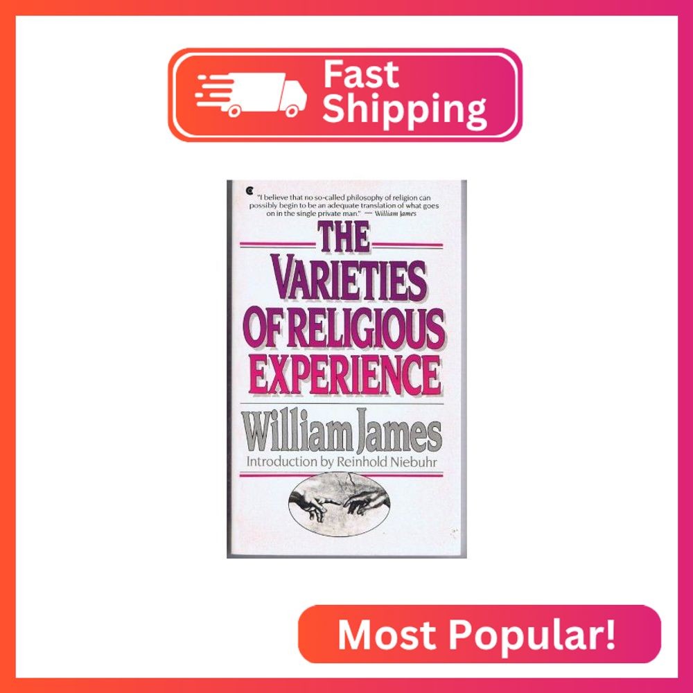 The Varieties Of Religious Experience: A Study In Human Nature