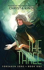 THE THREE (FORSAKEN SONS) By Christa Kinde **BRAND NEW**
