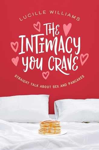 The Intimacy You Crave: Straight – Paperback, by Williams Lucille – Very Good