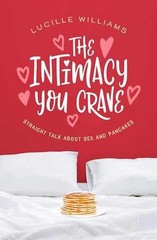 The Intimacy You Crave: Straight – Paperback, by Williams Lucille – Very Good