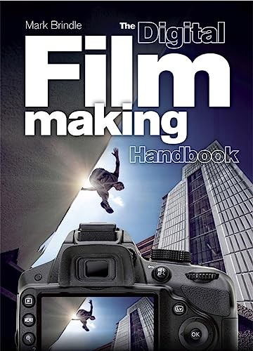 The Digital Filmmaking Handbook: The …, Brindle, Mark