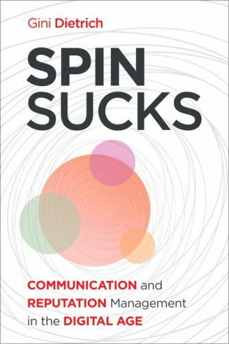 Spin Sucks: Communication and Reputation Management in the Digital Age (Que Biz