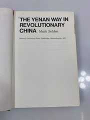 The Yenan Way in Revolutionary China by Selden Ex-library 1971 HC