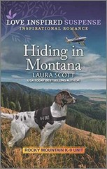 Hiding in Montana (Rocky Mountain K-9 – Paperback, by Scott Laura – Very Good
