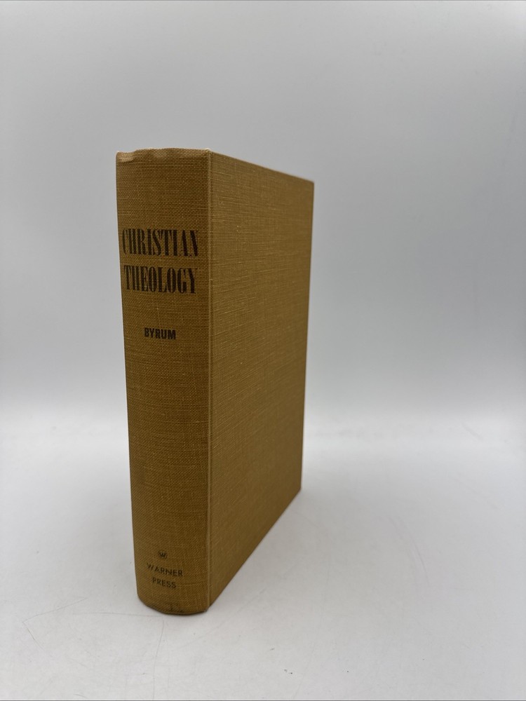 Christian Theology by Russell R Byrum Warner Press