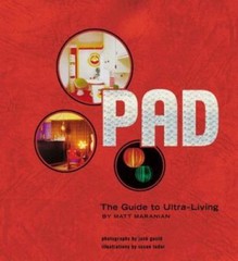 Pad: The Guide to Ultra-Living by Maranian, Matt; Chronicle Books