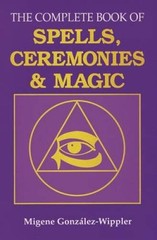 The Complete Book of Spells, Ceremonies & Magic – Paperback – ACCEPTABLE