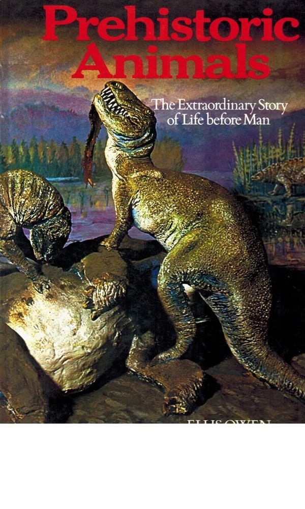 Prehistoric Animals: the Extraordinary Story of Life Before Man