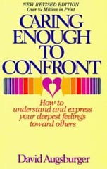Caring Enough to Confront:How to Understand and Express Your Deepest – VERY GOOD