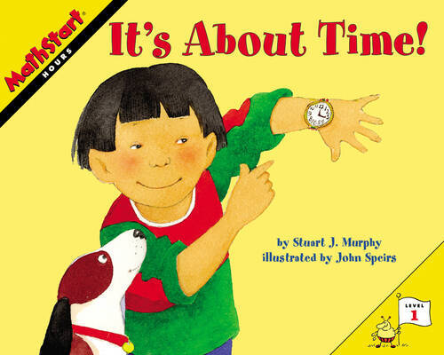 It’s About Time! (MathStart 1) – Paperback By Murphy, Stuart J. – VERY GOOD