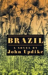 Brazil: A novel – 9780679430711, John Updike, hardcover