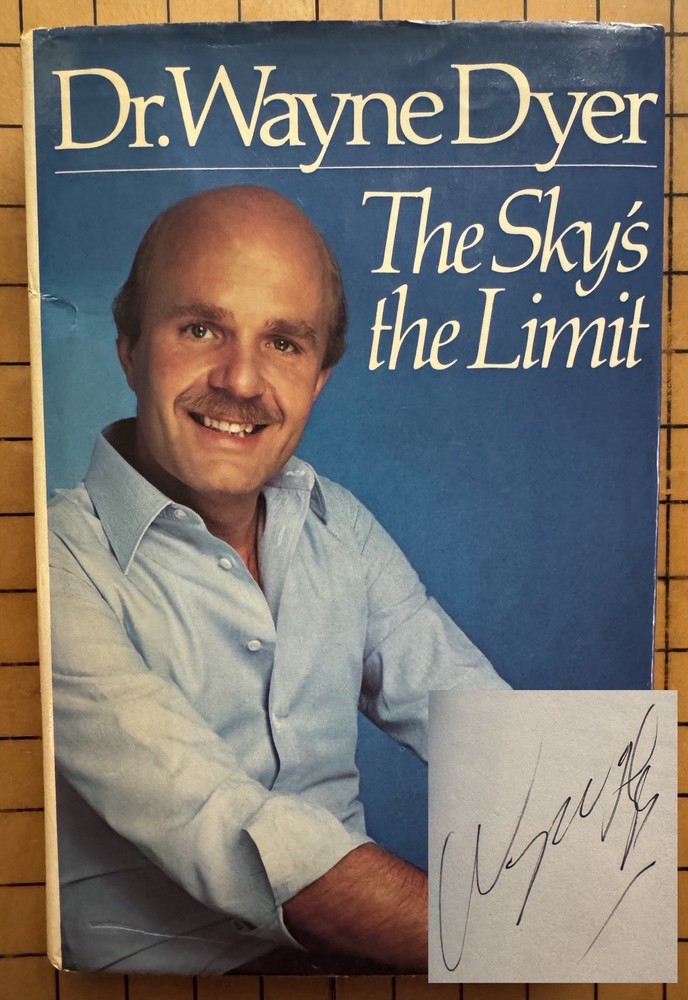 The Sky’s the Limit by Wayne Dyer (SIGNED, Hardcover, 1st Edition, 1980)