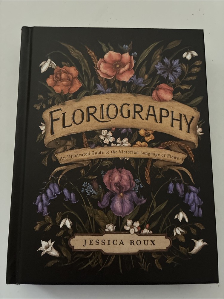 Floriography: An Illustrated Guide to the Victorian Language of Flowers