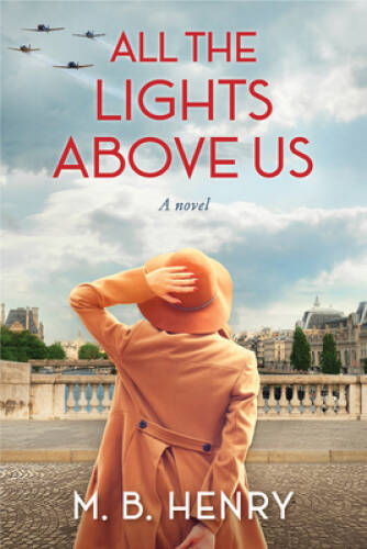 All the Lights Above Us: Inspired by the women of D-Day – Hardcover – GOOD
