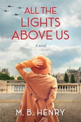 All the Lights Above Us: Inspired by the women of D-Day – Hardcover – GOOD