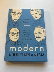Modern Libertarianism: A Brief History of Classical Liberalism in the United