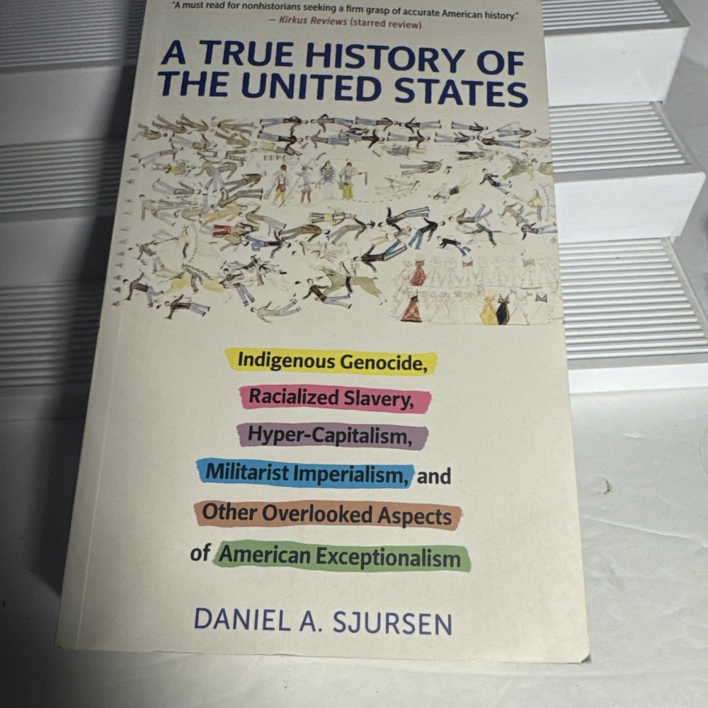 A True History of the United States: Indigenous Genocide, Racialized – VERY GOOD