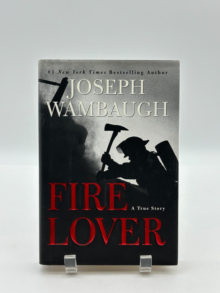 SIGNED Fire Lover Joseph Wambaugh First Edition HC True Crime William Morrow