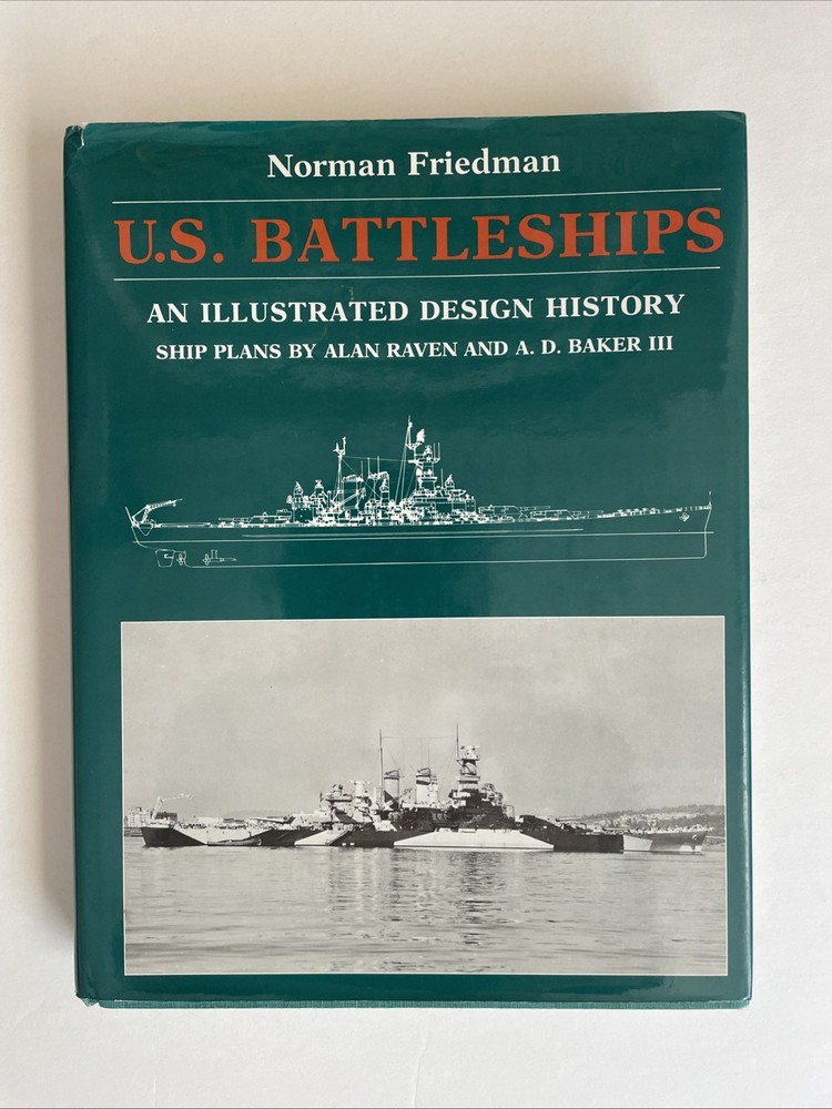U.S. Battleships: An Illustrated Design History by Friedman, Norman, hardcover