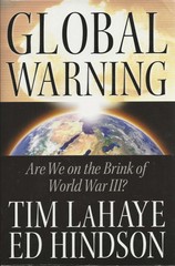 Global Warning: Are We on the Brink of World War III? – LaHaye, Tim|Hindson,…