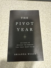 The Pivot Year: 365 Days to Become the Person You Truly Want to Be