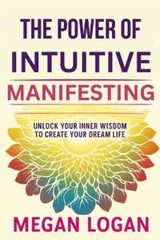 Megan Logan The Power of Intuitive Manifesting (Paperback) (UK IMPORT)