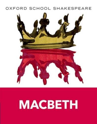 Macbeth: Oxford School Shakespeare (Oxford School Shakespeare Series) – GOOD
