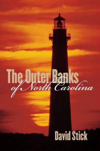 The Outer Banks of North Carolina, 1584-1958 – Paperback By Stick, David – GOOD