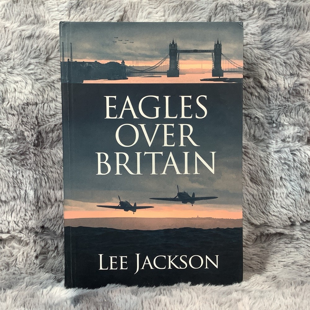 Eagles Over Britain (The After Dunkirk) – Paperback By Jackson, Lee –