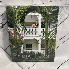 India Hicks: Island Style by India Hicks: New