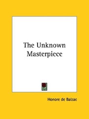The Unknown Masterpiece Paperback Honore de Balzac