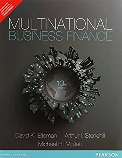 Multinational Business Finance by David Eiteman 13th INTL ED 9789332518193