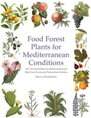 Food Forest Plants for Mediterranean Conditions: 350+ Perennial Plants For Medit