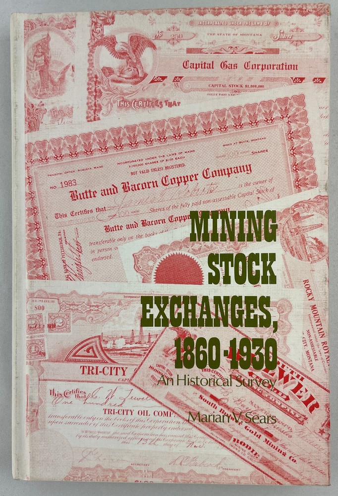 Mining Stock Exchanges, 1860-1930 : An Historical Survey, Marian V. Sears, 1973