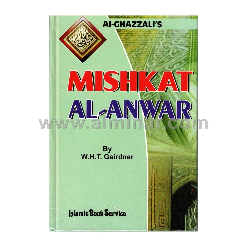 Al-Ghazzali’s Mishkat Al-Anwar [7″ x 5″] 175 Pages – Hardback By W.H.T. Gaidner
