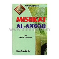 Al-Ghazzali’s Mishkat Al-Anwar [7″ x 5″] 175 Pages – Hardback By W.H.T. Gaidner