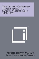 The Letters of Alfred Thayer Mahan to Samuel A’Court Ashe, 1858-1859 (Paperback