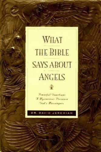 What the Bible Says about Angels – 9780880709026, Dr David Jeremiah, hardcover