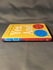 Yes, And Kelly Leonard Tom Yorton Second City Improv Business Hardcover Like New